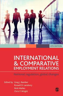 International and Comparative Employment Relations National Regulation, Global Changes 6th 9781473911550 Front Cover