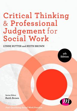 Critical Thinking and Professional Judgement for Social Work 4th 9781473919198 Front Cover
