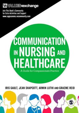 Communication in Nursing and Healthcare A Guide for Compassionate Practice  9781473926691 Front Cover