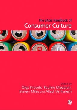 The SAGE Handbook of Consumer Culture The SAGE Handbook of Consumer Culture