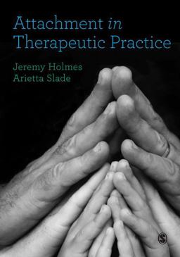 Attachment in Therapeutic Practice Attachment in Therapeutic Practice