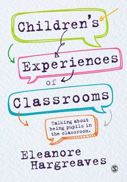 Children's Experiences of Classrooms Children's Experiences of Classrooms