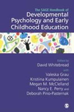 The SAGE Handbook of Developmental Psychology and Early Childhood Education The SAGE Handbook of Developmental Psychology and Early Childhood Education