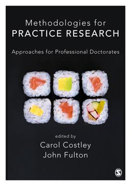 Methodologies for Practice Research Approaches for Professional Doctorates  9781473991606 Front Cover