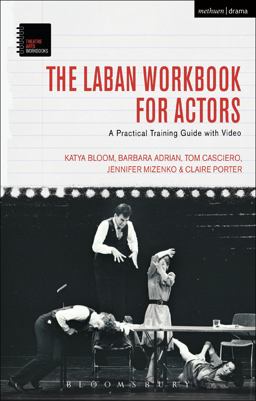 Laban Workbook for Actors A Practical Training Guide with Video  9781474220675 Front Cover