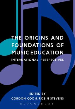 Origins and Foundations of Music Education International Perspectives 2nd 9781474229081 Front Cover