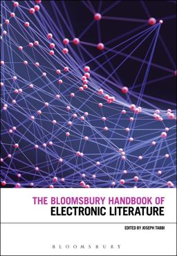 Bloomsbury Handbook of Electronic Literature  9781474230254 Front Cover