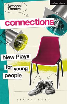 National Theatre Connections 2015 Plays for Young People: Drama, Baby; Hood; the Boy Preference; the Edelweiss Pirates; Follow, Follow; the Accordion Shop; Hacktivists; Hospital Food; Remote; the Crazy Sexy Cool Girls' Fan Club  9781474237680 Front Cover