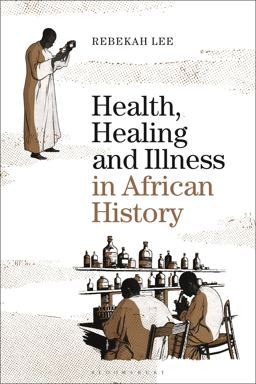 Health, Healing and Illness in African History  9781474254373 Front Cover