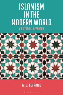 Islamism in the Modern World A Historical Approach  9781474272827 Front Cover