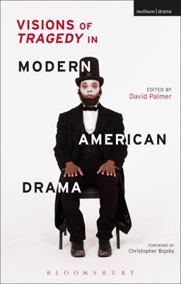 Visions of Tragedy in Modern American Drama Visions of Tragedy in Modern American Drama