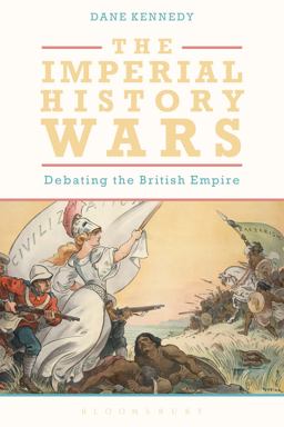 Imperial History Wars Debating the British Empire  9781474278867 Front Cover