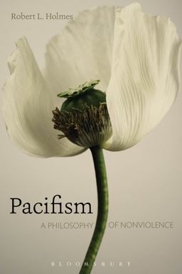 Pacifism A Philosophy of Nonviolence  9781474279826 Front Cover
