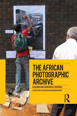 African Photographic Archive Research and Curatorial Strategies  9781474284660 Front Cover