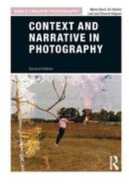 Context and Narrative in Photography 2nd 9781474291170 Front Cover