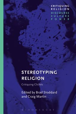 Stereotyping Religion Critiquing Clichï¿½s  9781474292191 Front Cover