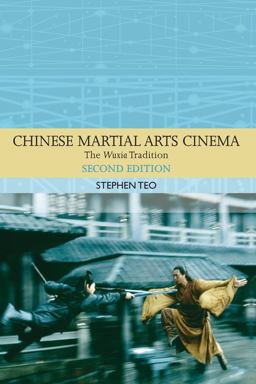 Chinese Martial Arts Cinema The Wuxia Tradition 2nd 9781474400084 Front Cover