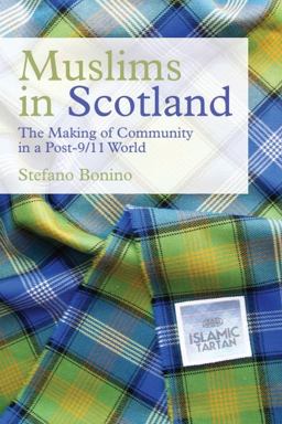 Muslims in Scotland The Making of Community in a Post-9/11 World  9781474408011 Front Cover