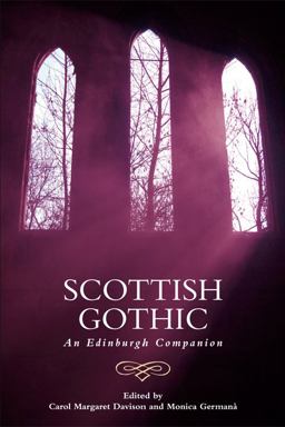 Scottish Gothic An Edinburgh Companion  9781474408196 Front Cover