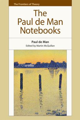 The Paul de Man Notebooks