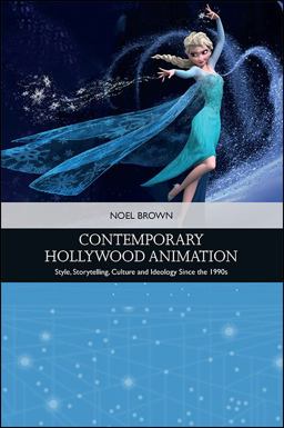 Contemporary Hollywood Animation Style, Storytelling, Culture and Ideology since The 1990s  9781474410564 Front Cover