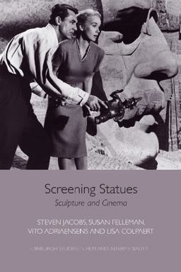 Screening Statues Sculpture and Cinema  9781474410892 Front Cover