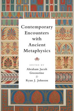 Contemporary Encounters with Ancient Metaphysics  9781474412094 Front Cover