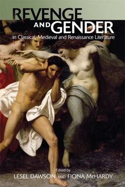 Revenge and Gender in Classical, Medieval, and Renaissance Literature  9781474414098 Front Cover