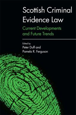 Scottish Criminal Evidence Law: Current Developments and Future Trends  9781474414760 Front Cover