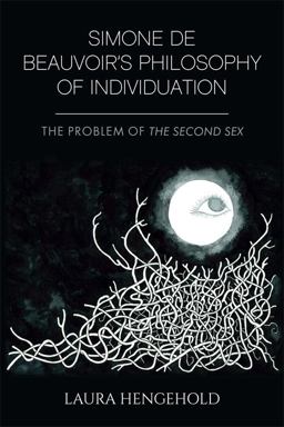 Simone de Beauvoir's Philosophy of Individuation The Problem of the Second Sex  9781474418874 Front Cover