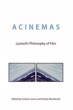 Acinemas Lyotard's Philosophy of Film 2017 9781474418935 Front Cover
