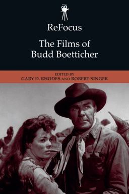 ReFocus: the Films of Budd Boetticher  9781474419031 Front Cover