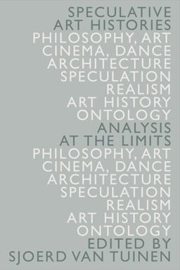 Speculative Art Histories Analysis at the Limits  9781474421041 Front Cover