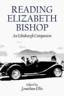 Reading Elizabeth Bishop An Edinburgh Companion  9781474421331 Front Cover