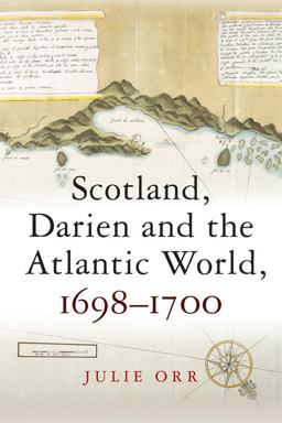 Scotland, Darien and the Atlantic World, 1698-1700  9781474427548 Front Cover