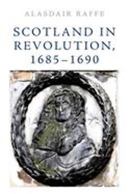 Scotland in Revolution, 1685-1690  9781474427579 Front Cover