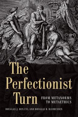 Perfectionist Turn From Metanorms to Metaethics  9781474428439 Front Cover
