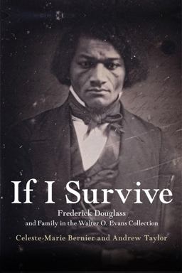 If I Survive Frederick Douglass and Family in the Walter O. Evans Collection  9781474429283 Front Cover