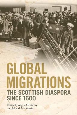 Global Migrations: The Scottish Diaspora Since 1600  9781474429320 Front Cover