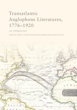 Transatlantic Anglophone Literatures, 1776-1920 Transatlantic Anglophone Literatures, 1776-1920