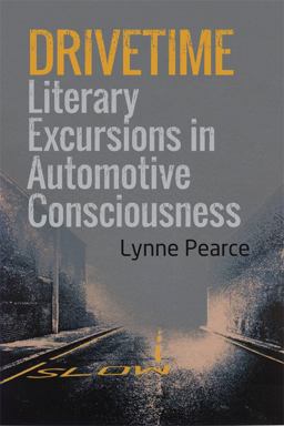 Drivetime Literary Excursions in Automotive Consciousness  9781474431460 Front Cover