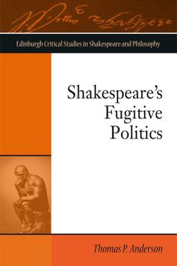 Shakespeare's Fugitive Politics  9781474431552 Front Cover