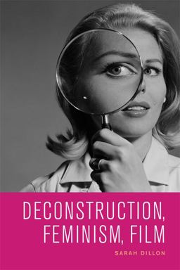 Deconstruction, Feminism, Film  9781474434195 Front Cover