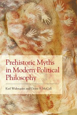 Prehistoric Myths in Modern Political Philosophy:  9781474437790 Front Cover