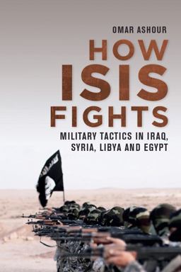 How Isis Fights: Military Tactics in Iraq, Syria, Libya and Egypt  9781474438223 Front Cover