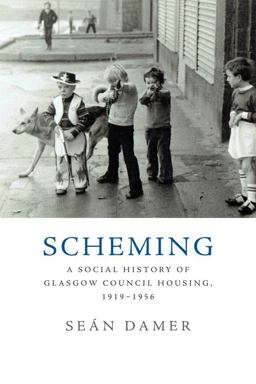 Scheming A Social History of Glasgow Council Housing, 1919-1956  9781474440561 Front Cover