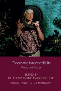 Cinematic Intermediality Theory and Practice  9781474446341 Front Cover