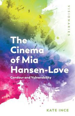 The Cinema of Mia Hansen-Løve