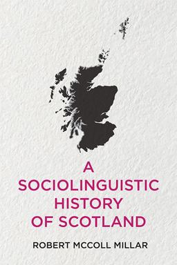 Sociolinguistic History of Scotland  9781474448550 Front Cover