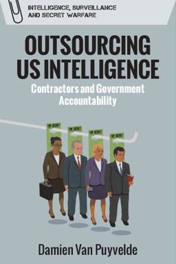 Outsourcing US Intelligence Contractors and Government Accountability  9781474450232 Front Cover